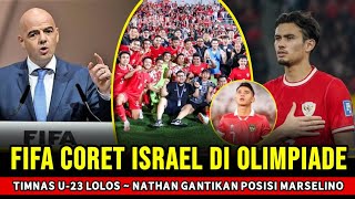 KABAR BAIK TIMNAS U-23 ~ FIFA Coret Israel di olimpiade ~ Timnas Lolos ~ Nathan Ganti marselino