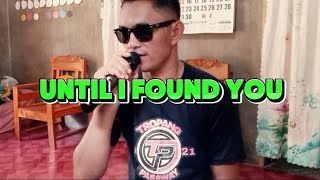 UNTIL I FOUND YOU || Cover by Jaycari