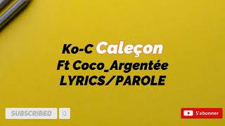 Ko-C - Caleçon Ft  Coco Argentée (Lyrics Officiel) Paroles