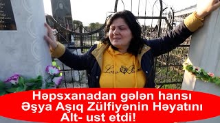 Həpsxanadan gələn hansı Əşya Aşıq Zülfiyənin Həyatını Alt  ust etdi!