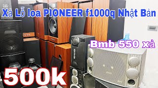 Xả Lỗ loa PIONEER bãi NHẬT giá 500k, xả loa BMB bãi NHẬT giá 700k rất rẻ | lh 0888915888