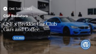 CSF Radiators X Brekkie Car Club Cars and Coffee. One Take by KMG.