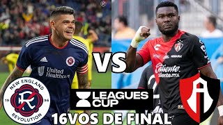 NEW ENGLAND REVOLUTION VS ATLAS | 16VOS DE FINAL | LEAGUES CUP