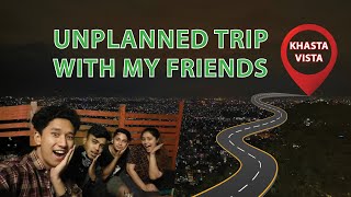 Unplanned Trip To KTM’s Best Viewpoint Khasta Vista || Random Vlog ||