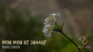 Moh Moh Ke Dhaage (Female) | Slowed and Reverb | Dum Laga Ke Haisha (2015) | Monali Thakur