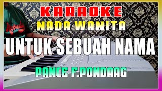 KARAOKE - Untuk Sebuah Nama [ Pance F.pondaag ] Nada Wanita