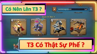 T3 có thật sự là phế vật |  #LordsMobile