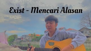 Exist - Mencari Alasan ( COVER ) Rizki Yudha Full!