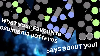 What Your Favourite osu!mania Pattern Says About You!