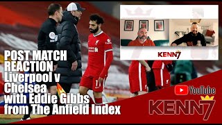 Kenn7 Post Chelsea 2021 chat with Eddie Gibbs from The Anfield Index