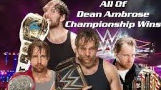 WWE Dean Ambrose All title wins ( 2013 to 2018 )