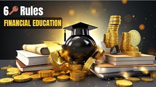 Financial Education: 6 Essential Rules for Financial Literacy