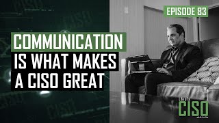 How to be an effective CISO by being an effective communicator