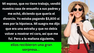 Mi Esposo Sin Trabajo Vendió Nuestra Casa a Sus Padres, Me Echó y Pidió el Divorcio—Ellos....