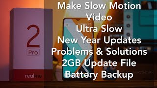 Realme 2 Pro New Update Problems & Solutions,Make Slow Motion Video More Slow,Battery Backup