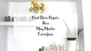 HAUL DECO HOGAR. IKEA. MUY MUCHO. H&M. CARREFOUR