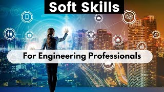 Importance of Soft Skills in the Workplace | Essential Soft Skills for Engineers Improve Soft Skills