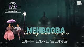 Mehbooba Teri hy meri har dua | Be My Mehbooba | Latest Hindi Songs | New Hindi song