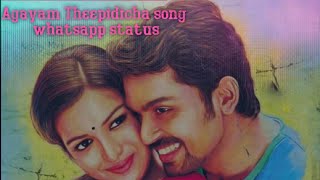 Agayam Theepidicha song whatsapp status