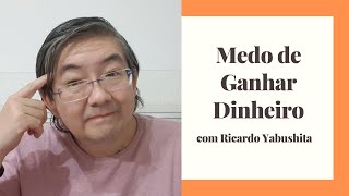 Medo de ganhar dinheiro