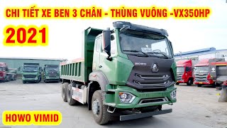 CHI TIẾT XE BEN HOWO 3 CHÂN THÙNG VUÔNG VX 350HP MỚI 2021 | HOWO VIMID 0981963886