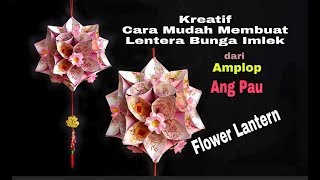 Kreatif (13) Cara Mudah Membuat Lentera Bunga Imlek dari Amplop Ang Pau || DIY Hongbao Flowe Lantern