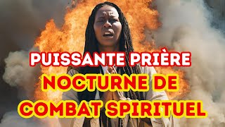 PUISSANTE PRIÈRE NOCTURNE DE COMBAT SPIRITUEL.