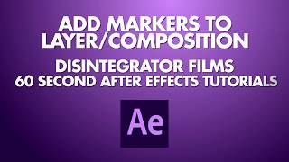 60 Second After Effects Tutorial: #5 Add Markers To Layers and Compositions