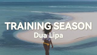 Dua Lipa  - Training Season (Lyrics)