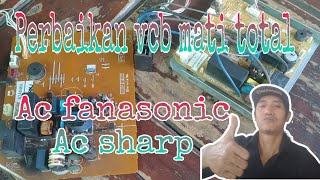 PERBAIKAN VCB AC FANASONIC SHARP YANG MATI TOTAL @OTAKATIKAC84