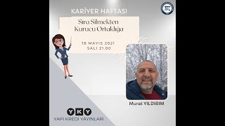 2. Kariyer Haftası | Murat Yıldırım ile Sıra Silmekten Kurucu Ortaklığa