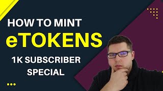 How to mint eTokens - 1k Subscriber Special with Give Away