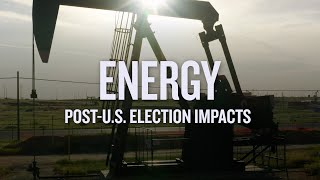 Post-U.S. Election Impact on Energy