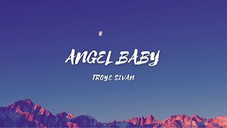 Angel Baby - Song by - Troye Sivan (lyrics & video)