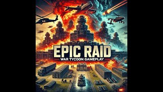 Epic Raid and Defense in War Tycoon - Full Gameplay Strategy”