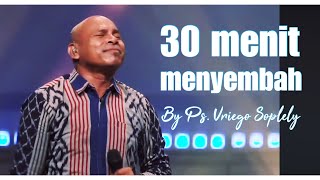 30 Menit Menyembah by Ps. Vriego Soplely || GSJS Pakuwon Mall, Surabaya