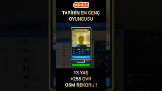 OSM 13 YAŞ REKOR GÜÇ +255 OVR ! ONLİNE SOCCER MANAGER #shorts #shortvideo #osm