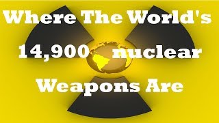 Where The World's 14,900 nuclear Weapons Are