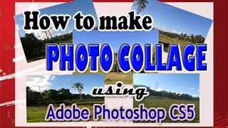 How to make photo collage using adobe photoshop CS5