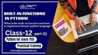 What is the built-in function in Python? Python for class 11 | Digital School of Delhi|