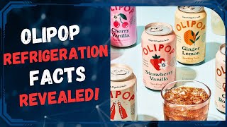 Olipop Refrigeration Facts Revealed!