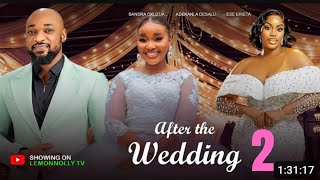 AFTER THE WEDDING PART 2 DEZA THE GREAT, SANDRA OKUNZUNWA, SARIAN MARTIN 2024 MOVIE