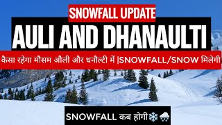 Snowfall update Auli and Dhanaulti | weather | snow | Auli uttarakhand