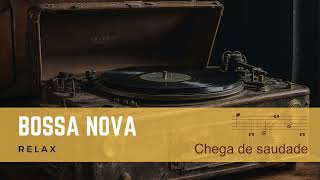 Bossa Nova - Chega de saudade