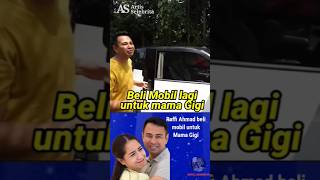 RAFFI AHMAD BELI MOBIL LAGI UNTUK MAMA GIGI #shorts