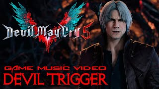 Devil Trigger - Devil May Cry 5 GMV | DMC 5 Game Music Video