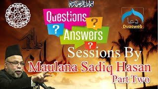 Maulana Sadiq Hasan Questions and Answers Sessions Part Two | Moulana Sadiq Hasan Dars Majalis Urdu