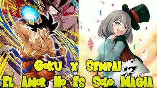 Goku x Sempai Cap 1 (Fanfic)