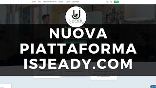 Novità - Presentazione Nuova Piattaforma isjeady.com