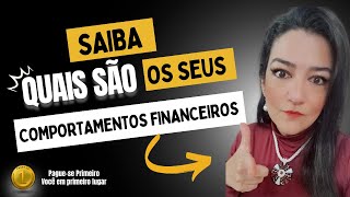 Saiba quais são os seus comportamentos financeiros